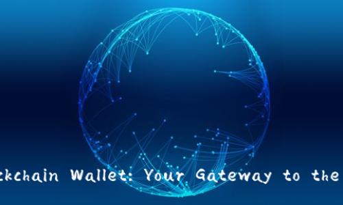Unlock the Power of IM Blockchain Wallet: Your Gateway to the Future of Digital Currency